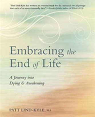 Embracing the End of Life