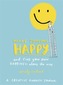 Make Someone Happy and Find Your Own Happiness Along the Way