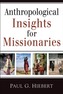 Anthropological Insights for Missionaries
