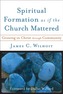 Spiritual Formation as If the Church Mattered