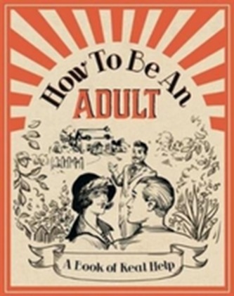 How To Be An Adult