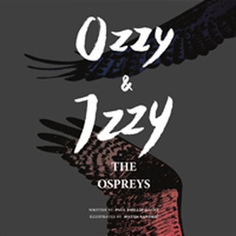 Ozzy and Izzy the Ospreys
