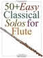 50 Easy Classical Solos For Flute