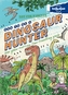 Not For Parents How to be a Dinosaur Hunter