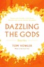 Dazzling the Gods