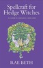 Spellcraft for Hedge Witches