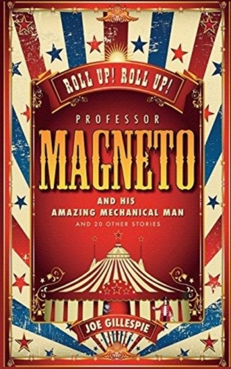 Professor Magneto and His Amazing Mechanical Man