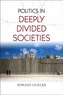 Politics in Deeply Divided Societies