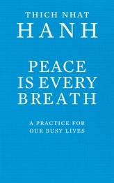 Peace Is Every Breath