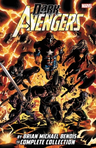Dark Avengers By Brian Michael Bendis: The Complete Collection