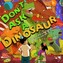Don't Ask A Dinosaur