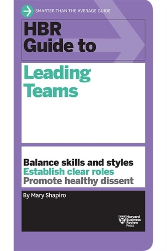 HBR Guide to Leading Teams (HBR Guide Series)