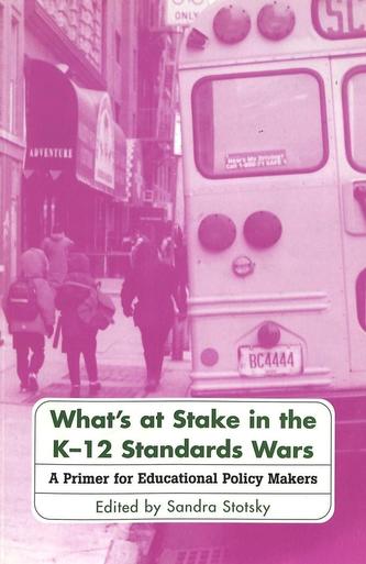 What's at Stake in the K-12 Standards Wars
