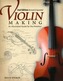 Violin Making, 2nd Edn Rev and Exp