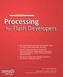 The Essential Guide to Processing for Flash Developers