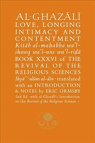 Al-Ghazali on Love, Longing, Intimacy & Contentment