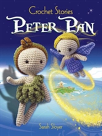 Crochet Stories: J. M. Barrie's Peter Pan