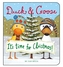 Duck and Goose it's Time for Christmas
