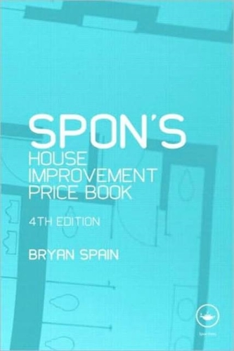 Spon's House Improvement Price Book, Fourth Edition