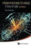 From Photons To Higgs: A Story Of Light (2nd Edition)