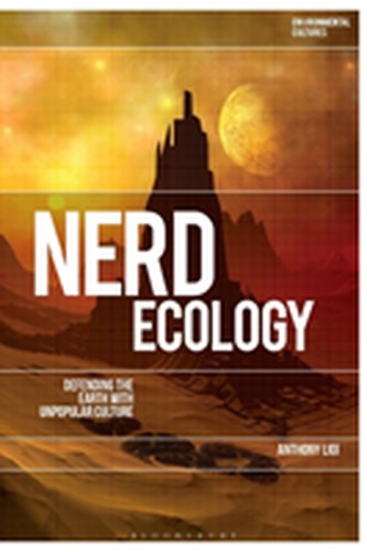 Nerd Ecology: Defending the Earth with Unpopular Culture
