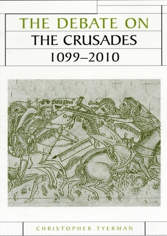 The Debate on the Crusades, 1099-2010