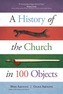 A History of the Church in 100 Objects