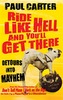 Ride Like Hell and You'll Get There