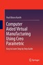 Computer Aided Virtual Manufacturing Using Creo Parametric