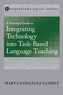 A Practical Guide to Integrating Technology into Task-Based Language Teaching