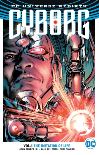 Cyborg Vol. 1 The Imitation Of Life (Rebirth)