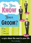 Do You Know Your Groom?