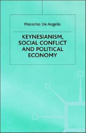Keynesianism, Social Conflict and Political Economy
