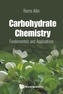 Carbohydrate Chemistry: Fundamentals And Applications