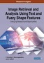Image Retrieval and Analysis Using Text and Fuzzy Shape Features: Emerging Research and Opportunities