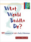 What Would Buddha Do?
