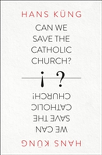 Can We Save the Catholic Church?