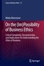 On the (Im)Possibility of Business Ethics