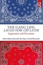 The Gang Life: Laugh Now, Cry Later