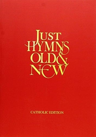 Just Hymns Old & New Catholic Edition - Words Large Print