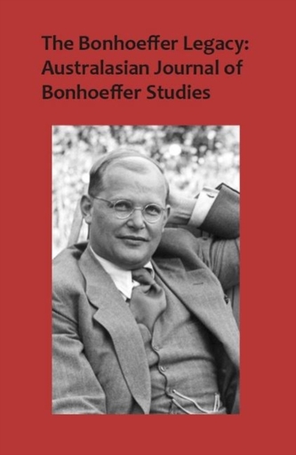 The Bonhoeffer Legacy: Australasian Journal of Bonhoeffer Studies, Vol 3