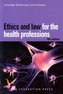 Ethics and Law for the Health Professions
