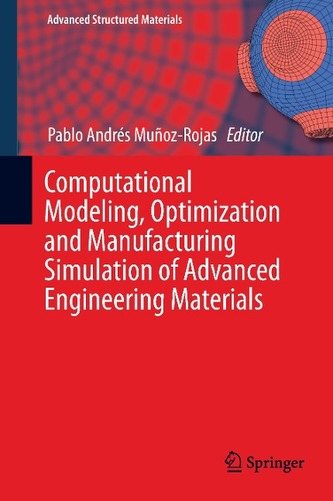 Computational Modeling, Optimization and Manufacturing Simulation of Advanced Engineering Materials
