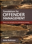 Foundations for offender management
