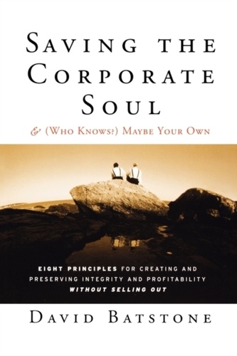 Saving the Corporate Soul--and (Who Knows?) Maybe Your Own