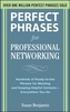 Perfect Phrases for Professional Networking: Hundreds of Ready-to-Use Phrases for Meeting and Keeping Helpful Contacts -