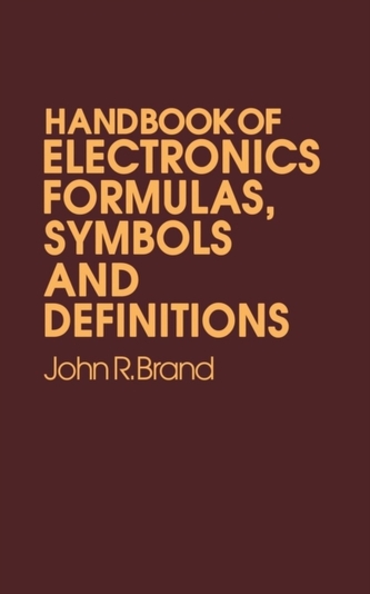 Handbook of Electronic Formulas, Symbols and Definitions