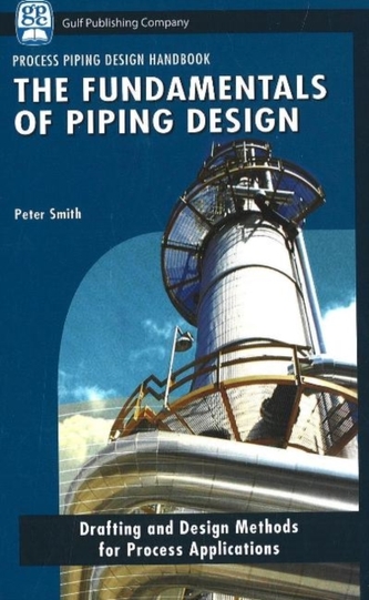 The The Fundamentals of Piping Design