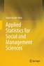 Applied Statistics for Social and Management Sciences