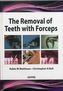 The Removal of Teeth with Forceps